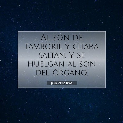 Picture 07 - Job 21:12 RVA - Al son de tamboril y cítara saltan, Y se huelgan - Bible Verse Picture