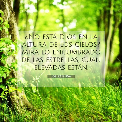 Picture 07 - Job 22:12 RVA - ¿No está Dios en la altura de los cielos? Mira - Bible Verse Picture