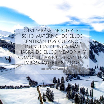 Picture 07 - Job 24:20 RVA - Olvidaráse de ellos el seno materno; de ellos - Bible Verse Picture