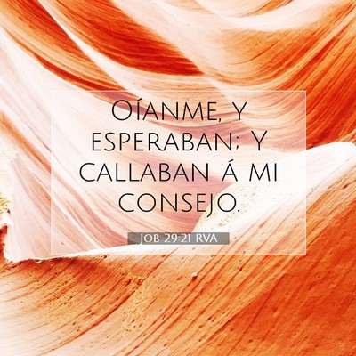 Picture 07 - Job 29:21 RVA - Oíanme, y esperaban; Y callaban á mi - Bible Verse Picture
