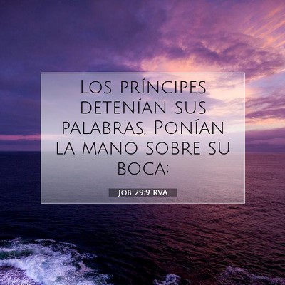 Picture 07 - Job 29:9 RVA - Los príncipes detenían sus palabras, Ponían la - Bible Verse Picture