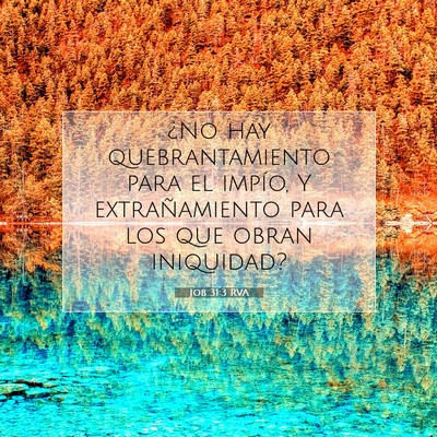 Picture 07 - Job 31:3 RVA - ¿No hay quebrantamiento para el impío, Y - Bible Verse Picture