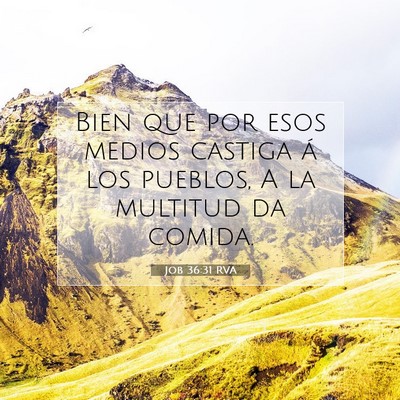 Picture 07 - Job 36:31 RVA - Bien que por esos medios castiga á los pueblos, - Bible Verse Picture