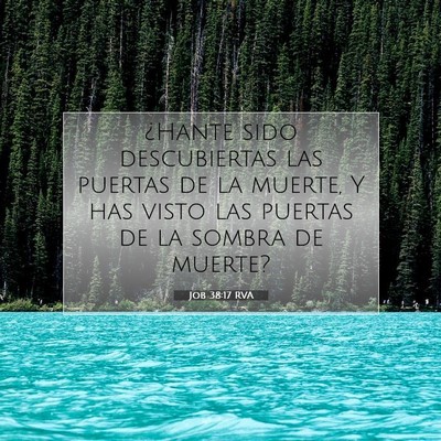 Picture 07 - Job 38:17 RVA - ¿Hante sido descubiertas las puertas de la - Bible Verse Picture