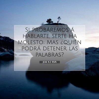 Picture 07 - Job 4:2 RVA - Si probáremos á hablarte, serte ha molesto; Mas - Bible Verse Picture
