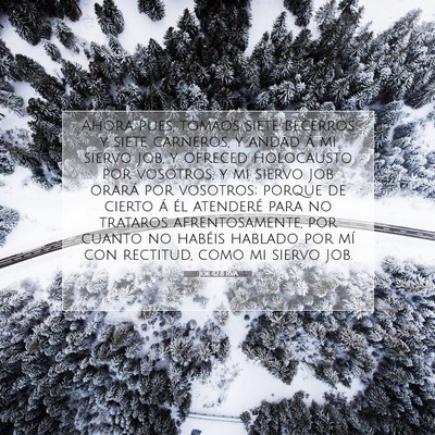 Picture 07 - Job 42:8 RVA - Ahora pues, tomaos siete becerros y siete - Bible Verse Picture