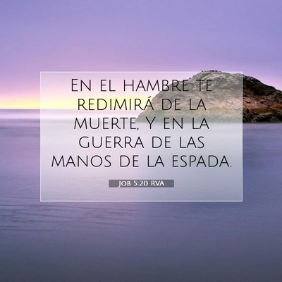 Picture 07 - Job 5:20 RVA - En el hambre te redimirá de la muerte, Y en la - Bible Verse Picture
