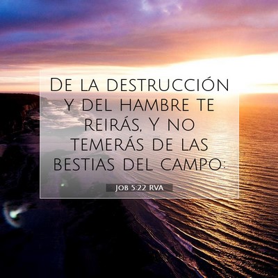 Picture 07 - Job 5:22 RVA - De la destrucción y del hambre te reirás, Y no - Bible Verse Picture