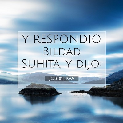 Picture 07 - Job 8:1 RVA - Y RESPONDIO Bildad Suhita, y - Bible Verse Picture