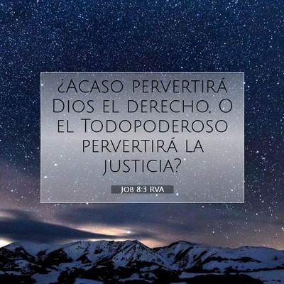 Picture 07 - Job 8:3 RVA - ¿Acaso pervertirá Dios el derecho, O el - Bible Verse Picture
