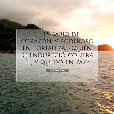 Picture 07 - Job 9:4 RVA - El es sabio de corazón, y poderoso en fortaleza, - Bible Verse Picture