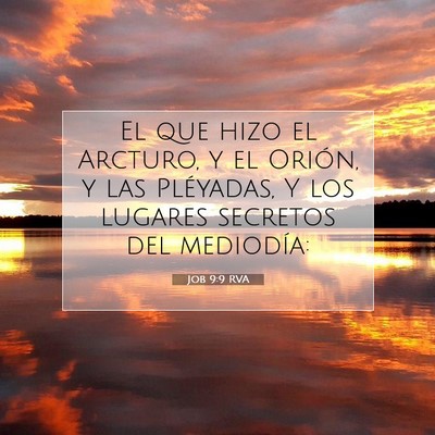 Picture 07 - Job 9:9 RVA - El que hizo el Arcturo, y el Orión, y las - Bible Verse Picture