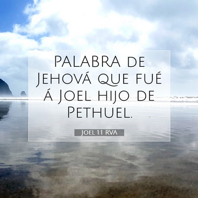 Picture 07 - Joel 1:1 RVA - PALABRA de Jehová que fué á Joel hijo de - Bible Verse Picture