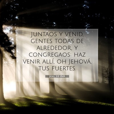Picture 07 - Joel 3:11 RVA - Juntaos y venid, gentes todas de alrededor, y - Bible Verse Picture