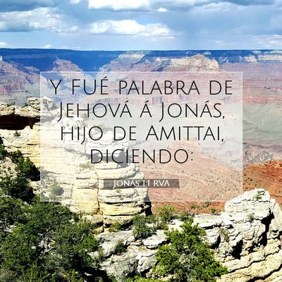 Picture 07 - Jonás 1:1 RVA - Y FUÉ palabra de Jehová á Jonás, hijo de - Bible Verse Picture