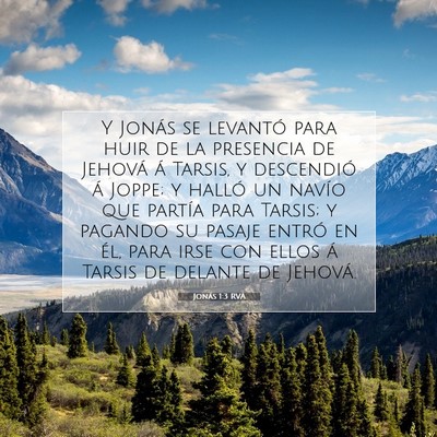 Picture 07 - Jonás 1:3 RVA - Y Jonás se levantó para huir de la presencia de - Bible Verse Picture