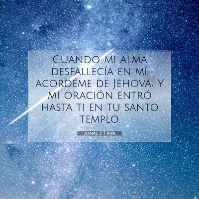 Picture 07 - Jonás 2:7 RVA - Cuando mi alma desfallecía en mí, acordéme de - Bible Verse Picture