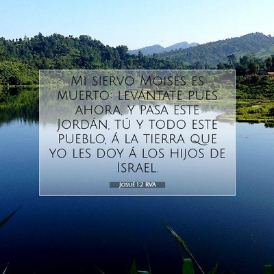 Picture 07 - Josué 1:2 RVA - Mi siervo Moisés es muerto: levántate pues - Bible Verse Picture
