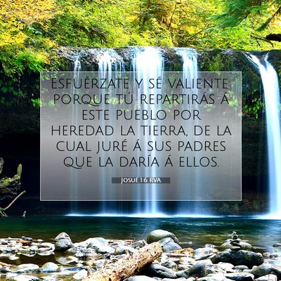 Picture 07 - Josué 1:6 RVA - Esfuérzate y sé valiente: porque tú - Bible Verse Picture
