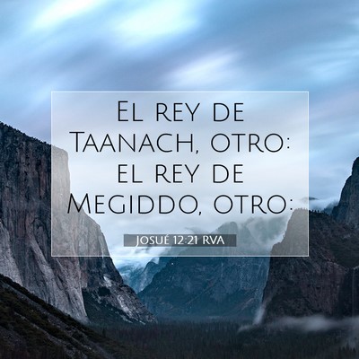 Picture 07 - Josué 12:21 RVA - El rey de Taanach, otro: el rey de Megiddo, - Bible Verse Picture