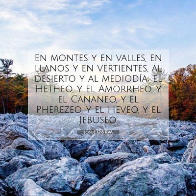 Picture 07 - Josué 12:8 RVA - En montes y en valles, en llanos y en vertientes, - Bible Verse Picture