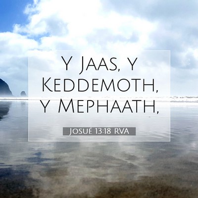 Picture 07 - Josué 13:18 RVA - Y Jaas, y Keddemoth, y - Bible Verse Picture