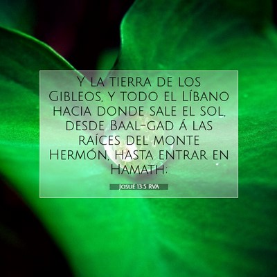 Picture 07 - Josué 13:5 RVA - Y la tierra de los Gibleos, y todo el Líbano - Bible Verse Picture