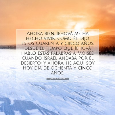 Picture 07 - Josué 14:10 RVA - Ahora bien, Jehová me ha hecho vivir, como él - Bible Verse Picture