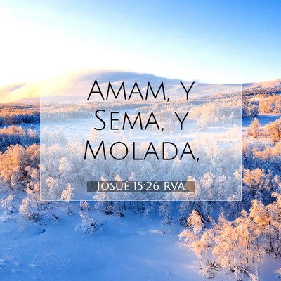 Picture 07 - Josué 15:26 RVA - Amam, y Sema, y - Bible Verse Picture