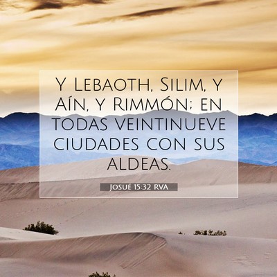 Picture 07 - Josué 15:32 RVA - Y Lebaoth, Silim, y Aín, y Rimmón; en todas - Bible Verse Picture