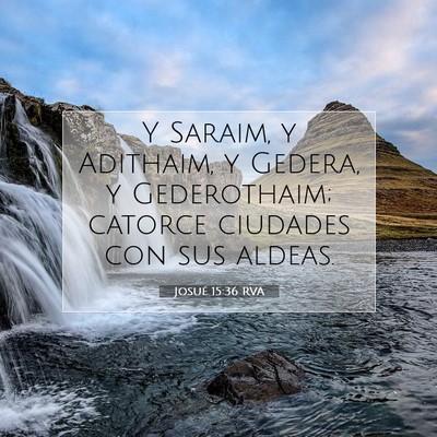 Picture 07 - Josué 15:36 RVA - Y Saraim, y Adithaim, y Gedera, y Gederothaim; - Bible Verse Picture