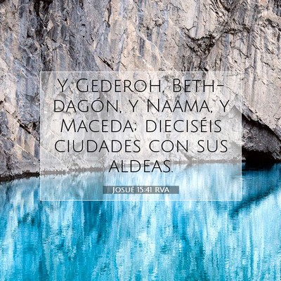 Picture 07 - Josué 15:41 RVA - Y Gederoh, Beth-dagón, y Naama, y Maceda; - Bible Verse Picture