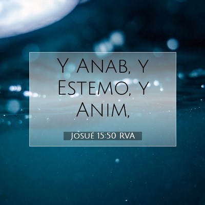 Picture 07 - Josué 15:50 RVA - Y Anab, y Estemo, y - Bible Verse Picture