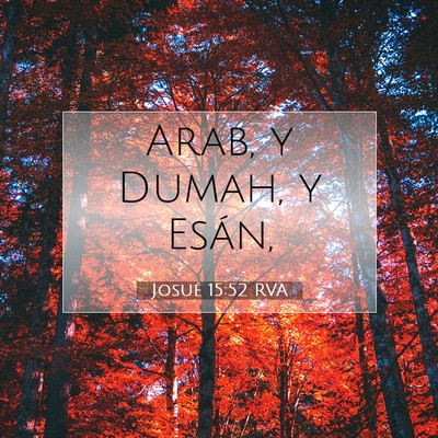 Picture 07 - Josué 15:52 RVA - Arab, y Dumah, y - Bible Verse Picture