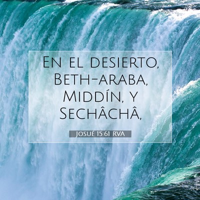 Picture 07 - Josué 15:61 RVA - En el desierto, Beth-araba, Middín, y - Bible Verse Picture
