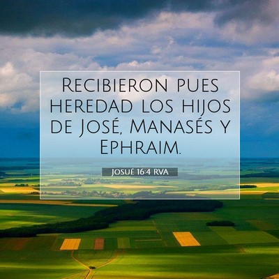 Picture 07 - Josué 16:4 RVA - Recibieron pues heredad los hijos de José, - Bible Verse Picture