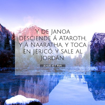 Picture 07 - Josué 16:7 RVA - Y de Janoa desciende á Ataroth, y á Naaratha, y - Bible Verse Picture