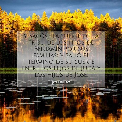 Picture 07 - Josué 18:11 RVA - Y sacóse la suerte de la tribu de los hijos de - Bible Verse Picture