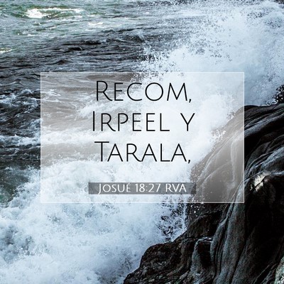 Picture 07 - Josué 18:27 RVA - Recom, Irpeel y - Bible Verse Picture