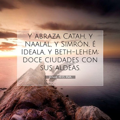 Picture 07 - Josué 19:15 RVA - Y abraza Catah, y Naalal, y Simrón, é Ideala, y - Bible Verse Picture