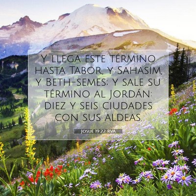 Picture 07 - Josué 19:22 RVA - Y llega este término hasta Tabor, y Sahasim, y - Bible Verse Picture