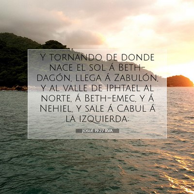 Picture 07 - Josué 19:27 RVA - Y tornando de donde nace el sol á Beth-dagón, - Bible Verse Picture