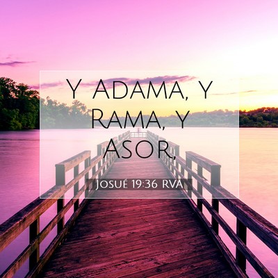 Picture 07 - Josué 19:36 RVA - Y Adama, y Rama, y - Bible Verse Picture