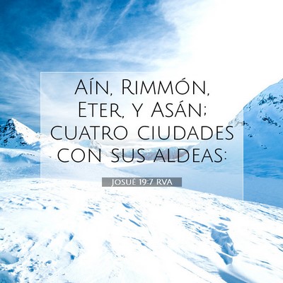 Picture 07 - Josué 19:7 RVA - Aín, Rimmón, Eter, y Asán; cuatro ciudades con - Bible Verse Picture