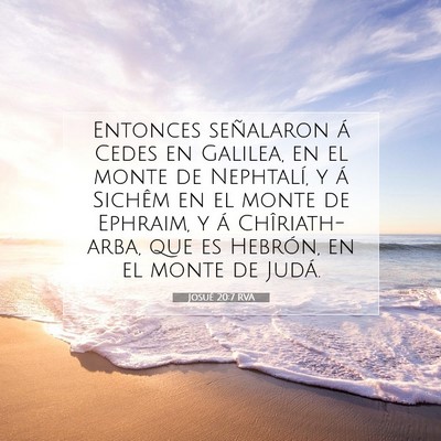 Picture 07 - Josué 20:7 RVA - Entonces señalaron á Cedes en Galilea, en el - Bible Verse Picture