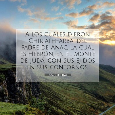 Picture 07 - Josué 21:11 RVA - A los cuales dieron Chîriath-arba, del padre de - Bible Verse Picture