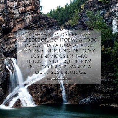 Picture 07 - Josué 21:44 RVA - Y Jehová les dió reposo alrededor, conforme á - Bible Verse Picture