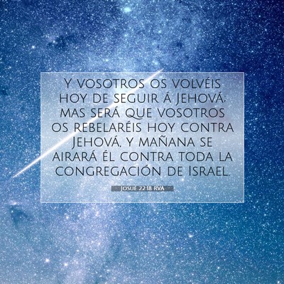 Picture 07 - Josué 22:18 RVA - Y vosotros os volvéis hoy de seguir á Jehová; - Bible Verse Picture