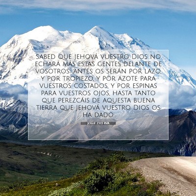 Picture 07 - Josué 23:13 RVA - Sabed que Jehová vuestro Dios no echará más - Bible Verse Picture