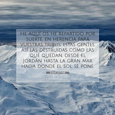 Picture 07 - Josué 23:4 RVA - He aquí os he repartido por suerte, en herencia - Bible Verse Picture